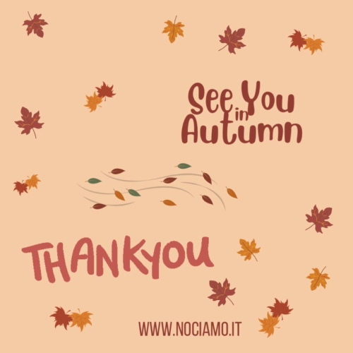 CI RIVEDIAMO IN AUTUNNO!